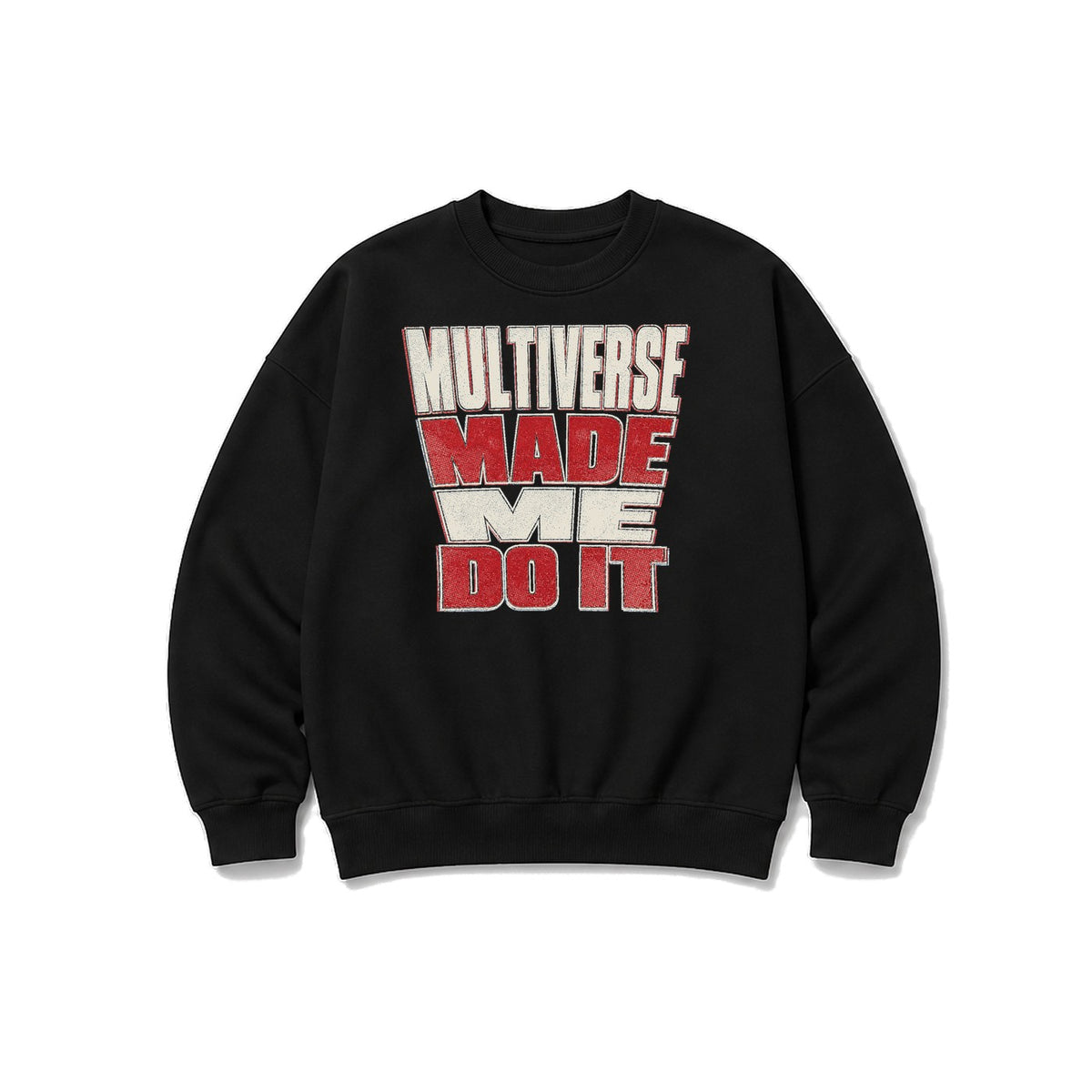Multiverse Made Me Do It Yazılı baskılı siyah sweatshirt