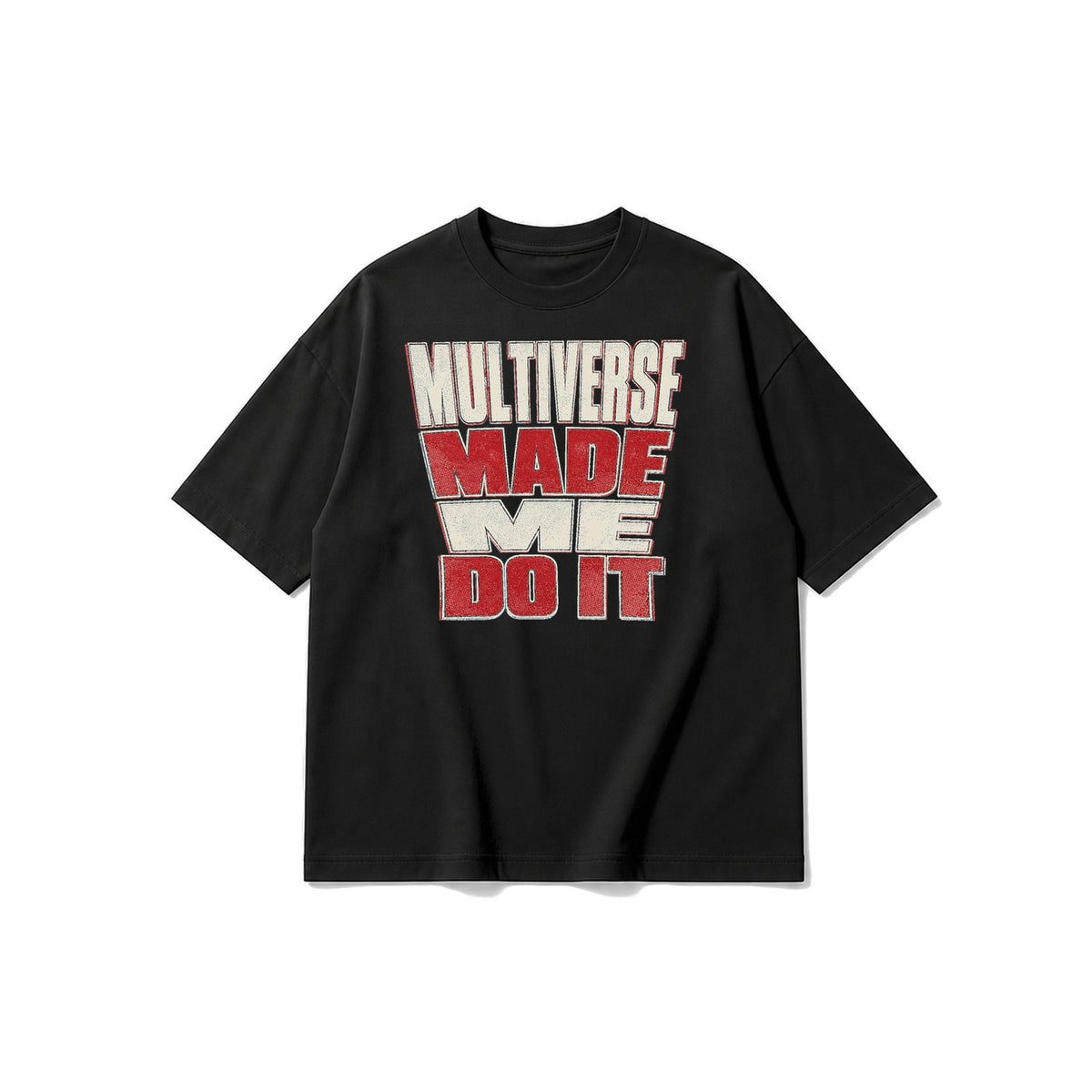 Multiverse Made Me Do It Yazılı baskılı siyah t-shirt