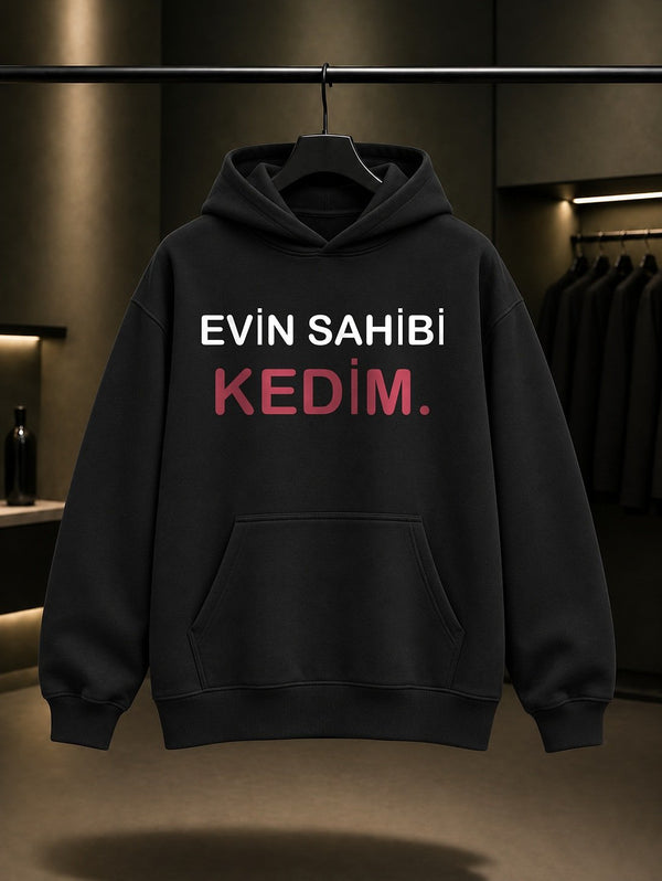 Evin Sahibi Kedim Yazılı Baskılı Unisex %100 Pamuk Kapüşonlu Sweatshirt — Siyah