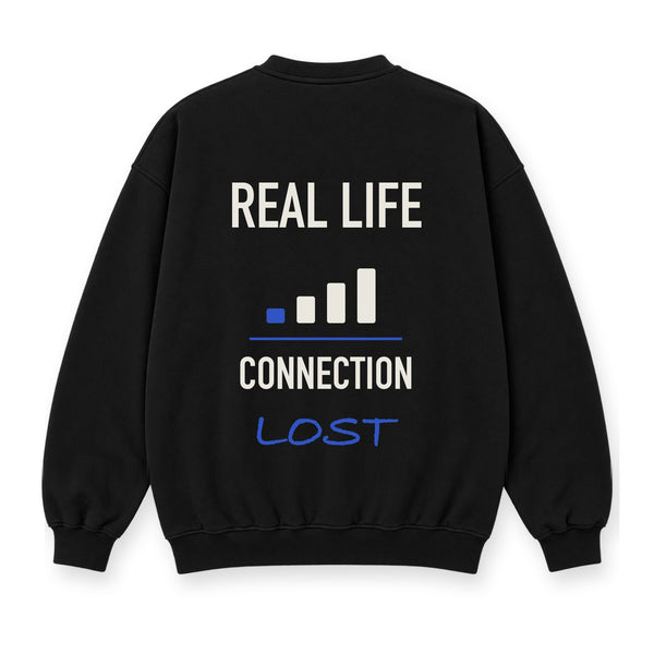 Real Life Connection Lost baskılı siyah sweatshirt