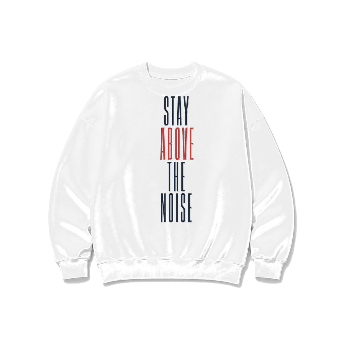Stay Above The Noise Yazılı baskılı beyaz sweatshirt