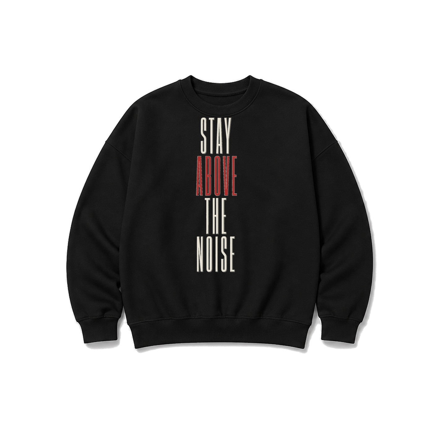 Stay Above The Noise Yazılı baskılı siyah sweatshirt