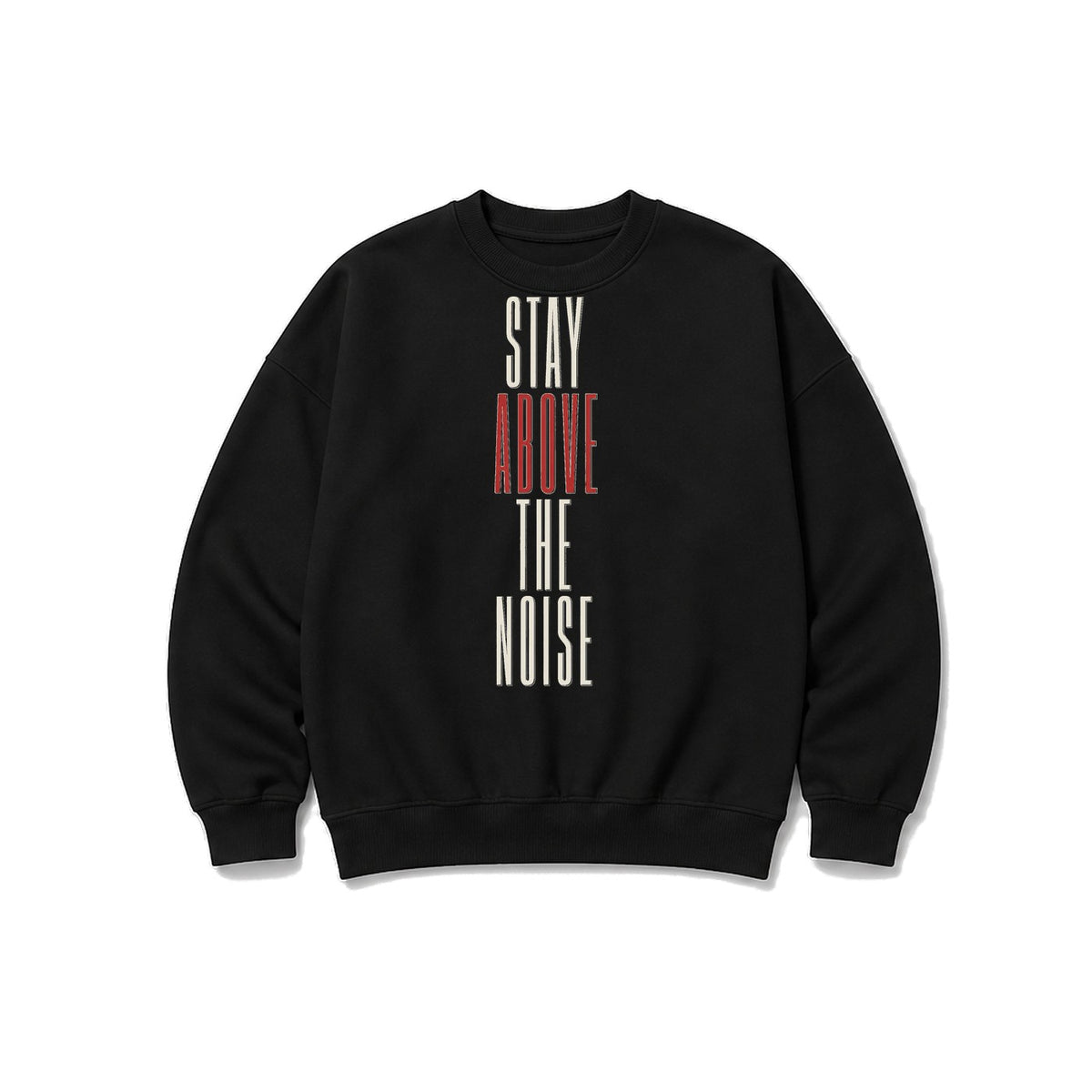 Stay Above The Noise Yazılı baskılı siyah sweatshirt