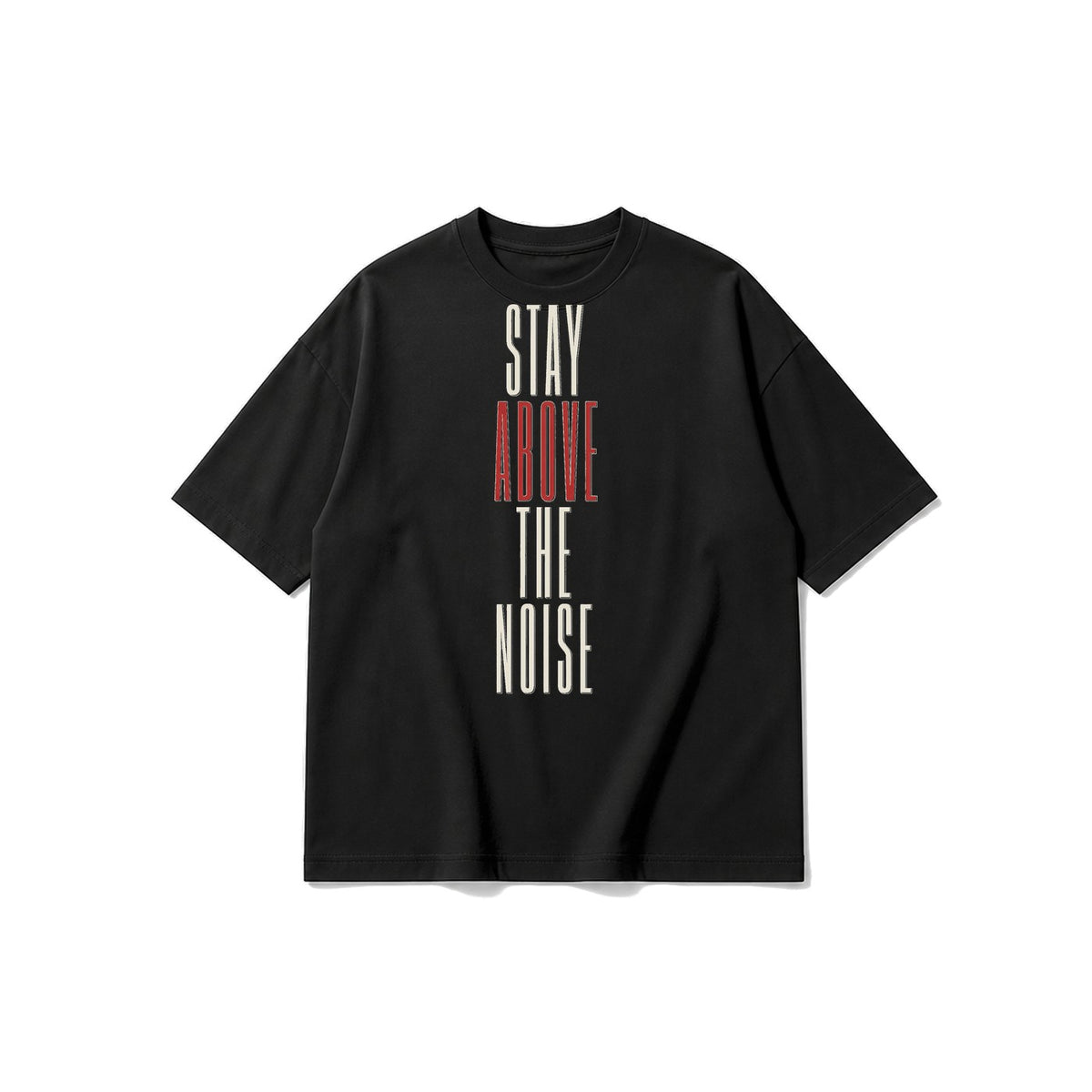 Stay Above The Noise Yazılı baskılı siyah t-shirt